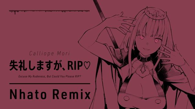 Calliope Mori - 失礼しますが、RIP♡ (Nhato Remix) смотреть онлайн