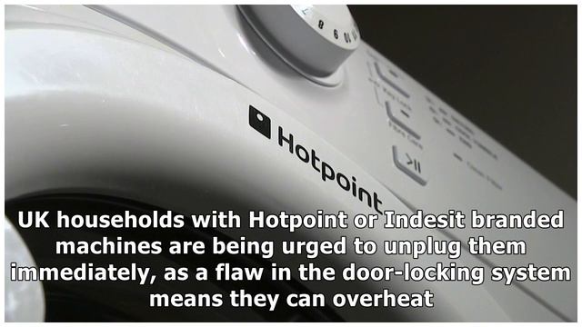 Hotpoint and Indesit washing machines recalled over fire risk смотреть онлайн