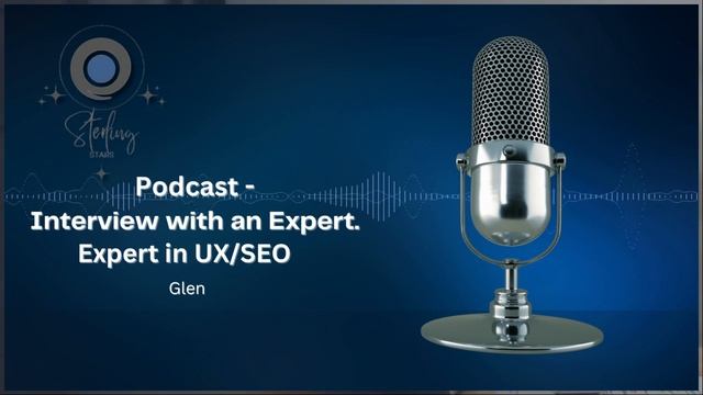 Sterling stars podcast S1 E3 - Interview with a UX and SEO Expert смотреть онлайн