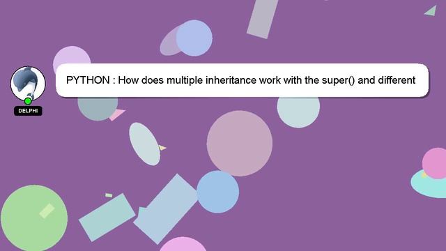 PYTHON : How does multiple inheritance work with the super() and different __init__() arguments? смотреть онлайн