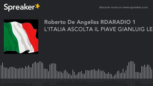 L'ITALIA ASCOLTA IL PIAVE GIANLUIG LEONI (creato con Spreaker) смотреть онлайн
