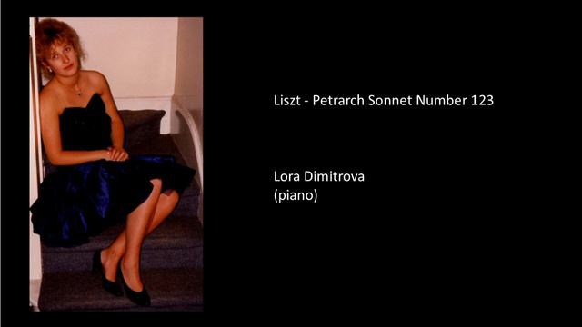 Liszt Petrarch Sonnet No 123 - Lora Dimitrova (piano) смотреть онлайн