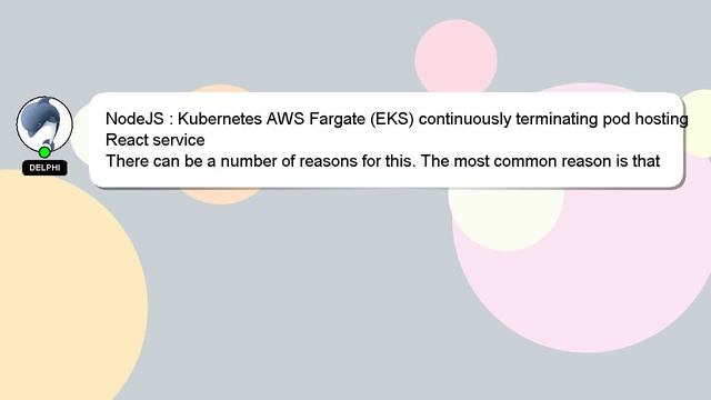 NodeJS : Kubernetes AWS Fargate (EKS) continuously terminating pod hosting React service смотреть онлайн