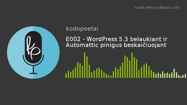 E002 - WordPress 5.3 belaukiant ir Automattic pinigus beskaičiuojant смотреть онлайн