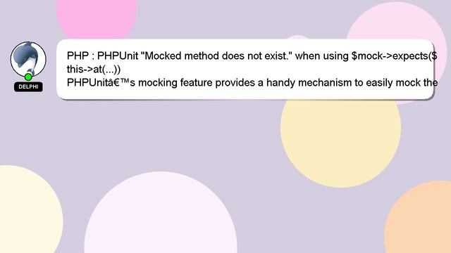 PHP : PHPUnit "Mocked method does not exist." when using $mock- expects($this- at(...)) смотреть онлайн