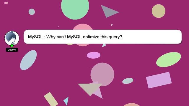 MySQL : Why can't MySQL optimize this query? смотреть онлайн