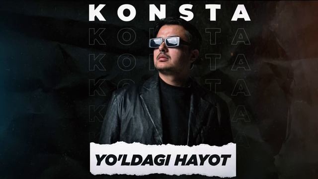Konsta - Yo'ldagi Hayot (AUDIO)
