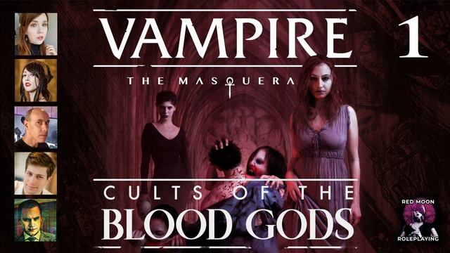 Cults of the Blood Gods, The Family 01: Natalie (Vampire: The Masquerade, Actual Play) смотреть онлайн