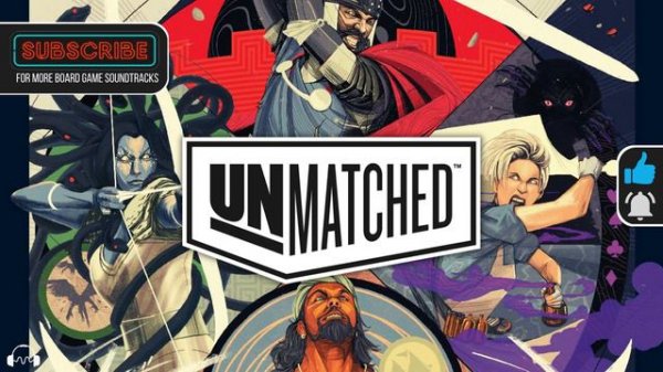 🎵 Unmatched Board Game Music - Ambient Music for playing Unmatched