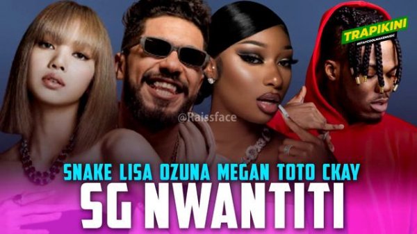 Love Nwantiti - ElGrandeToto ft CKAY, LISA, Ozuna, Megan Thee Stallion Remix/Mashup