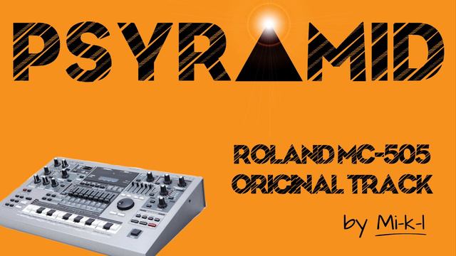 Psyramid • Original track on Roland MC-505 смотреть онлайн