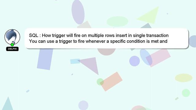 SQL : How trigger will fire on multiple rows insert in single transaction смотреть онлайн