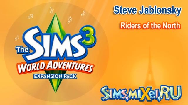 Steve Jablonsky - Riders of the North - Soundtrack The Sims 3 World Adventures смотреть онлайн