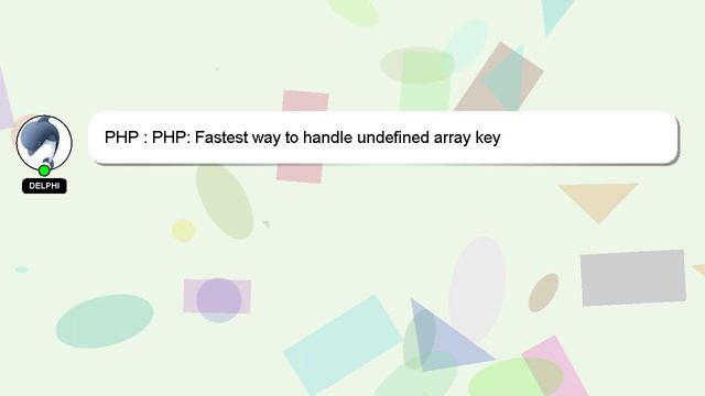 PHP : PHP: Fastest way to handle undefined array key смотреть онлайн