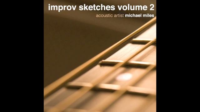 Volume 2, Sketch 23 - Improv Acoustic Art by Michael Miles смотреть онлайн