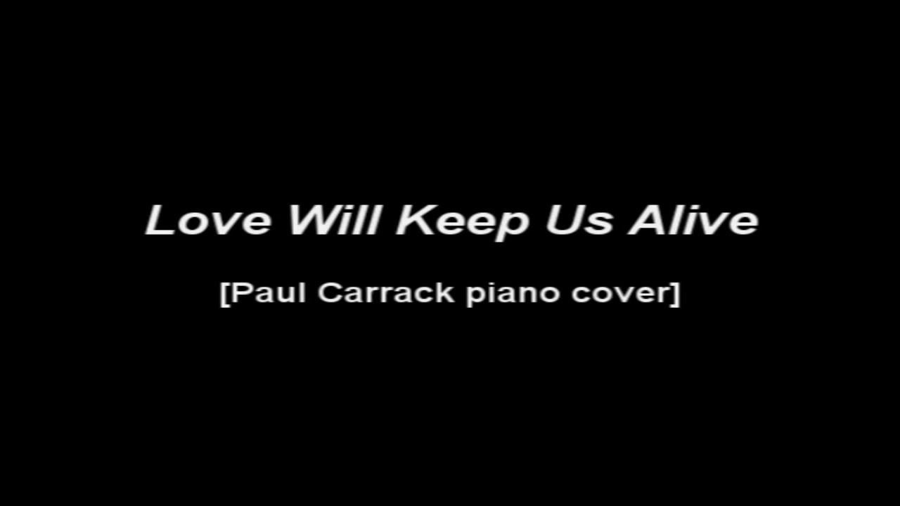 Love Will Keep Us Alive [Paul Carrack & Eagles piano cover] смотреть онлайн