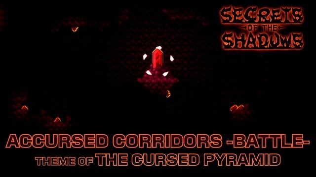 Secrets of the Shadows - "Accursed Corridors -Battle-" - Battle theme of the Cursed Pyramid смотреть онлайн