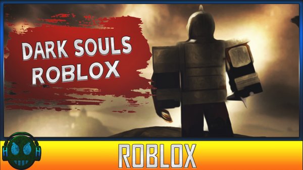 DarkBlox ДАРК СОУЛС Роблокс