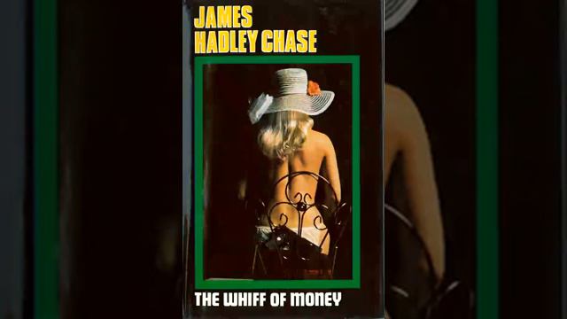 Джеймс Хедли Чейз - Запах денег (аудиокнига) смотреть онлайн