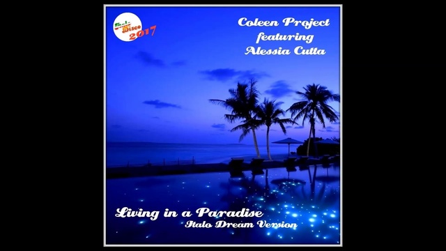 IAN COLEEN feat. Alessia Cutta - LIVING IN A PARADISE (Italo Dream Version) смотреть онлайн
