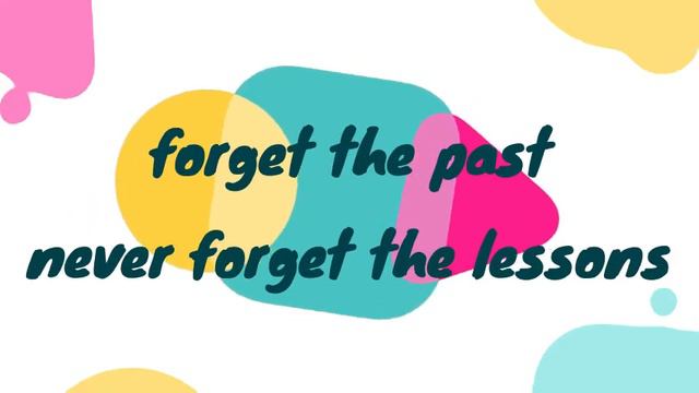 FORGET THE PAST NEVER FORGET THE LESSONS смотреть онлайн