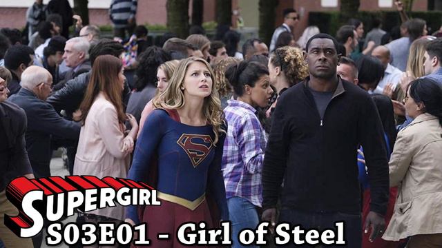 Supergirl S03E01 - Girl of Steel (Review) смотреть онлайн