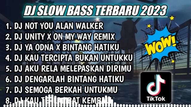 DJ SLOW FULL BASS TERBARU 2023 || DJ NOT YOU ALAN WALKER ♫ REMIX FULL ALBUM TERBARU 2023