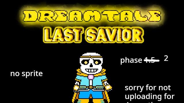 Dreamtale Dream: Last Saviour | Phase 1.5 and 2: But He Wouldn't Let The Dreams Die and The Hope-Cr смотреть онлайн