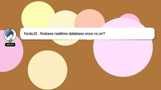 NodeJS : firebase realtime database once vs on? смотреть онлайн