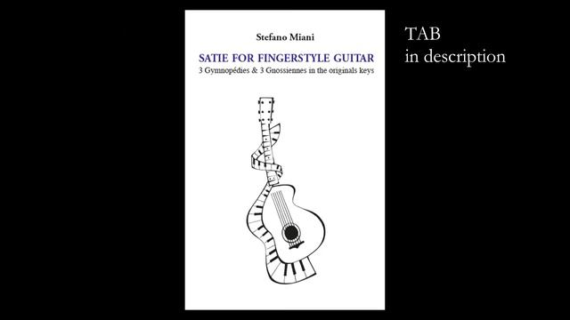 Erik Satie - Gnossienne n° 3 - Fingerstyle guitar- arr. Stefano Miani (TAB in desciption) смотреть онлайн