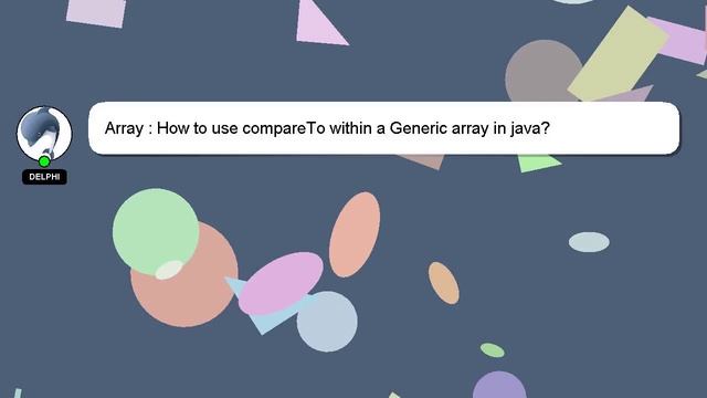 Array : How to use compareTo within a Generic array in java? смотреть онлайн