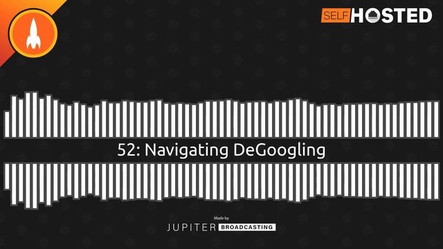 Navigating DeGoogling | Self-Hosted 52 смотреть онлайн