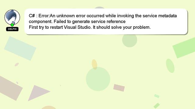 C# : Error:An unknown error occurred while invoking the service metadata component. Failed to gener смотреть онлайн