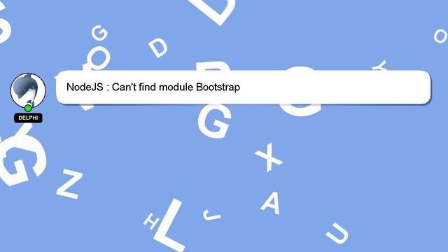 NodeJS : Can't find module Bootstrap смотреть онлайн