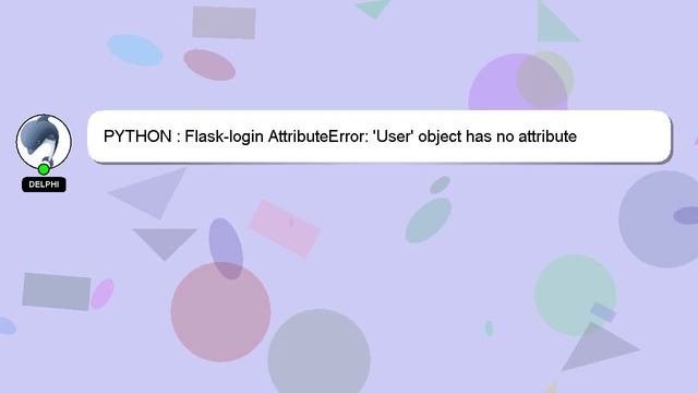 PYTHON : Flask-login AttributeError: 'User' object has no attribute 'is_active' смотреть онлайн