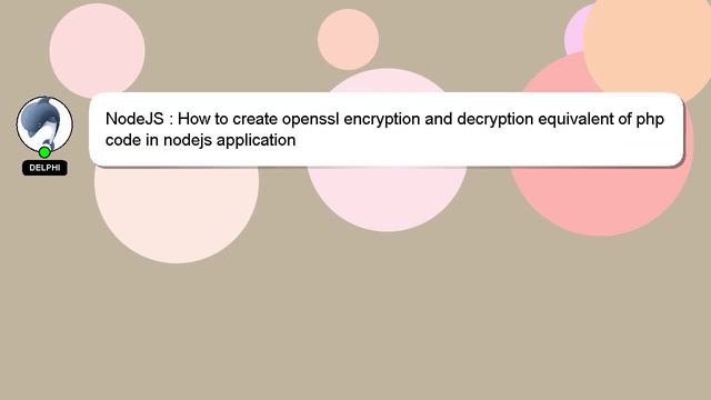NodeJS : How to create openssl encryption and decryption equivalent of php code in nodejs applicati смотреть онлайн