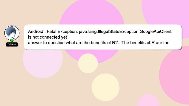 Android : Fatal Exception: java.lang.IllegalStateException GoogleApiClient is not connected yet смотреть онлайн