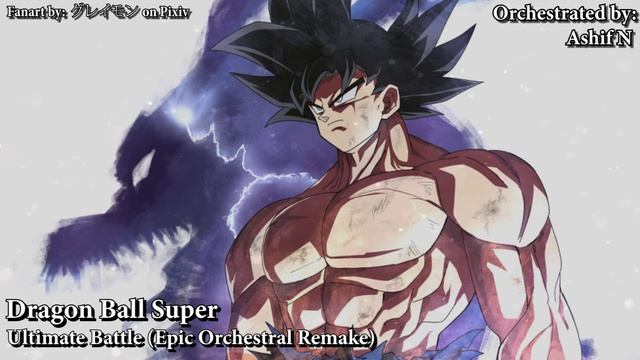 Ultimate Battle - Dragon Ball Super (Epic Orchestral Remake) смотреть онлайн