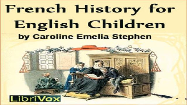 French History for English Children | Caroline Emelia Stephen | *Non-fiction | Soundbook | 2/7 смотреть онлайн