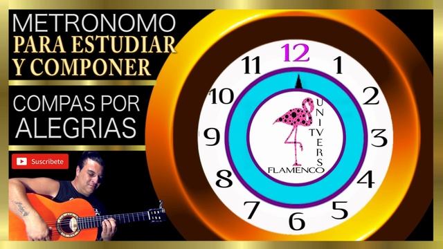 COMPAS ALEGRIAS RELOJ METRONOMO PARA ESTUDIAR GUITARRA FLAMENCA CANTE BAILE (SOLEA X BULERIA) смотреть онлайн