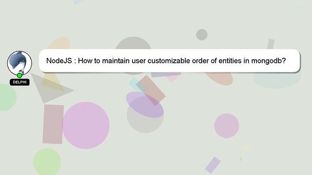 NodeJS : How to maintain user customizable order of entities in mongodb? смотреть онлайн