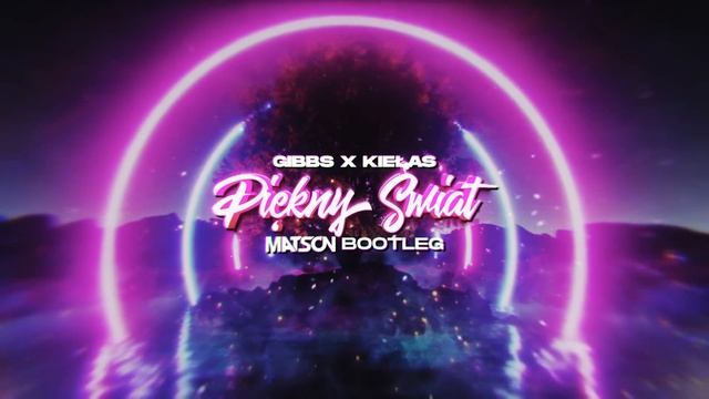 Gibbs X Kiełas - Piękny świat (Matson Bootleg)