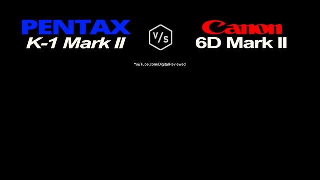 PENTAX K-1 Mark II vs CANON EOS 6D Mark II смотреть онлайн