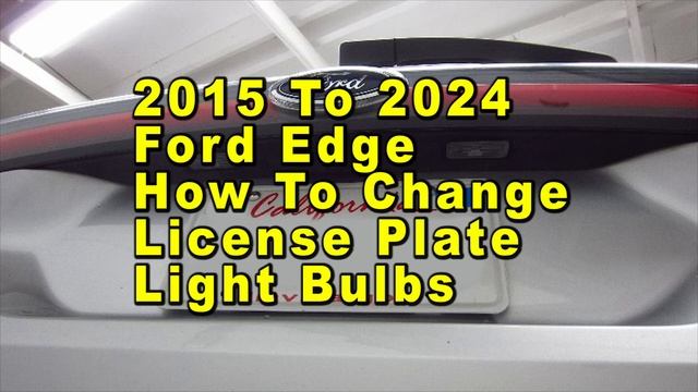 Ford Edge How To Change License Plate Light Bulbs 2015 To 2024 2nd Gen With Part Number смотреть онлайн