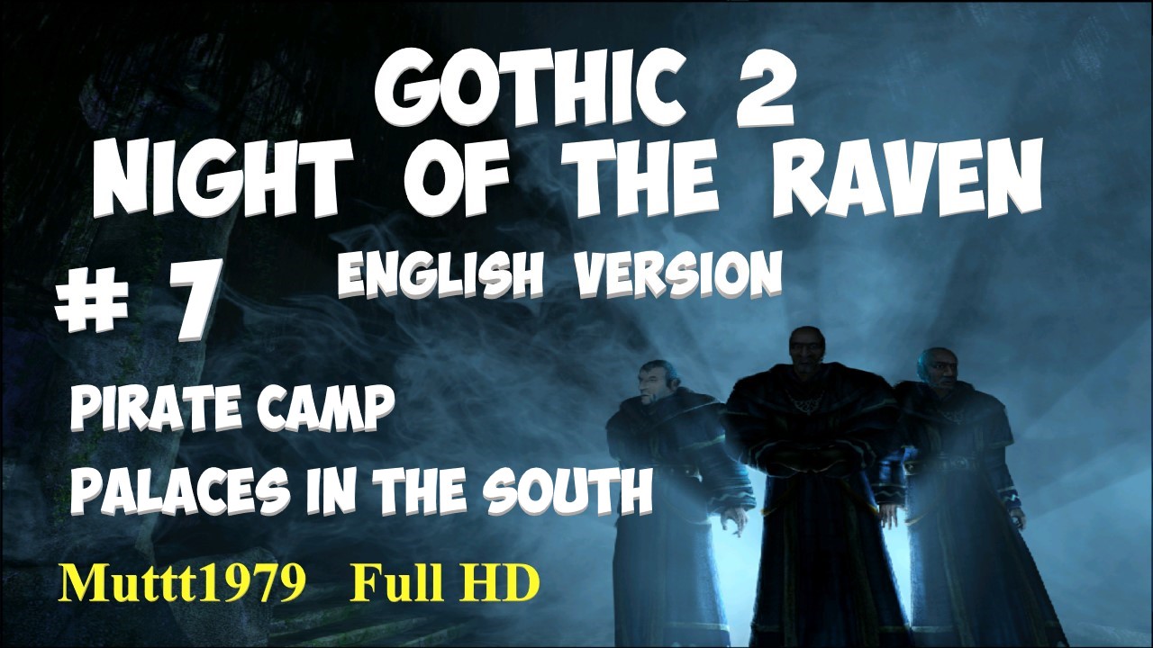 Gothic 2 Night of the Raven walkthrough English version Episode 7 Jharkendar. Pirate camp. смотреть онлайн