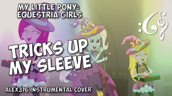 Equestria Girls - Rainbow Rocks - Tricks up My Sleeve (Alex376 Instrumental Cover)