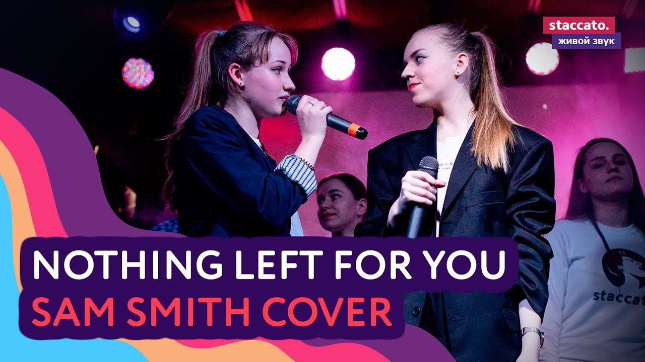 Sam Smith — Nothing Left For You (cover) смотреть онлайн