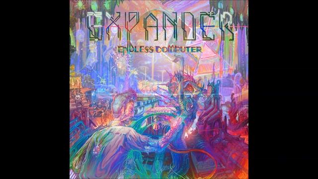 EXPANDER - Endless Computer (FULL ALBUM 2017) смотреть онлайн