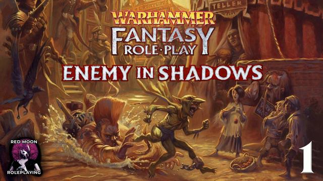 Warhammer Fantasy Roleplay: The Enemy Within 01 (WFRP 4th Edition, Actual Play) смотреть онлайн