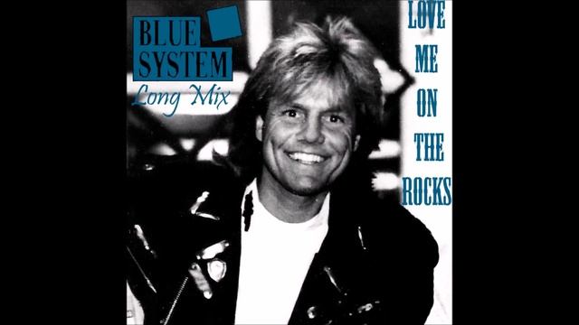Blue System - Love Me On The Rock 25 Years Long Mix смотреть онлайн
